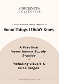 Incontinence Supply and Product E-guide for new caregivers of elderly parents and loved ones - Caregivers Collective.