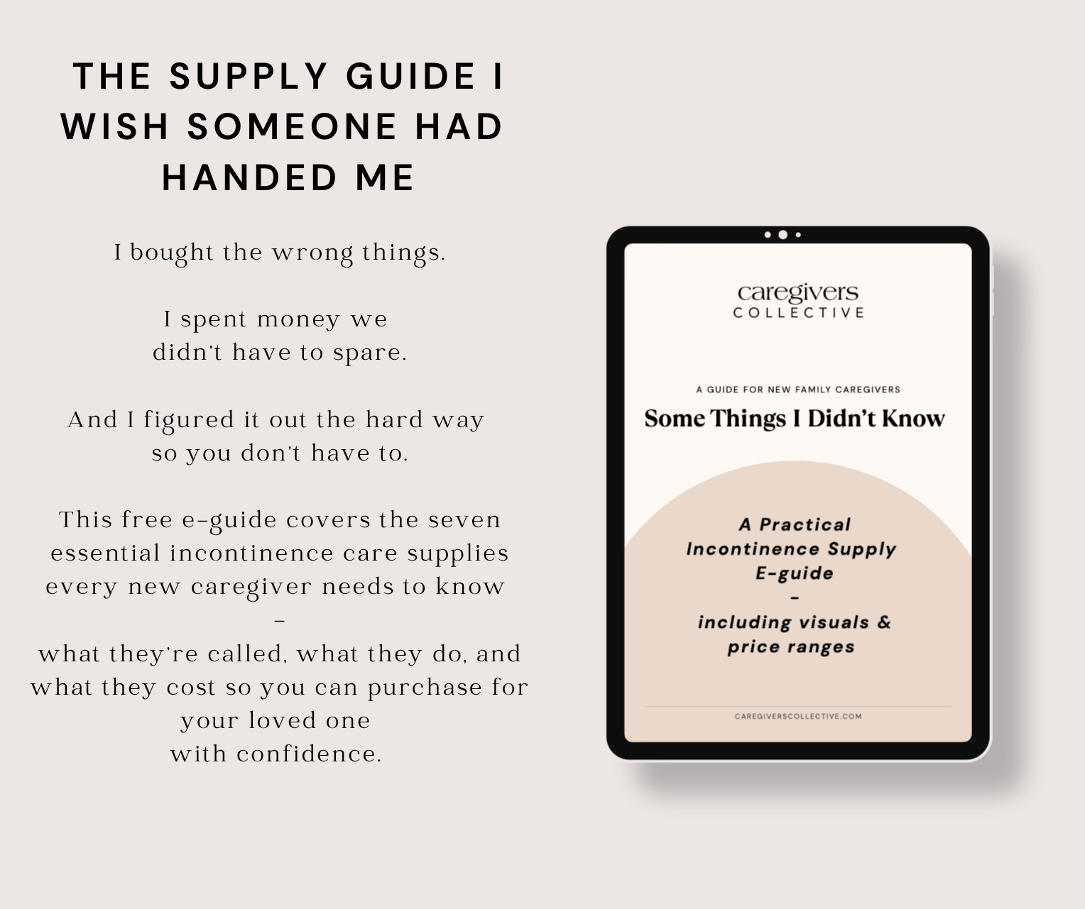 Free Practical Incontinence Supply E-guide for new family caregivers and anyone new to adult incontinence care. Includes visuals and price ranges. The supply guide I wish someone had handed me. Instant download by Caregivers Collective.