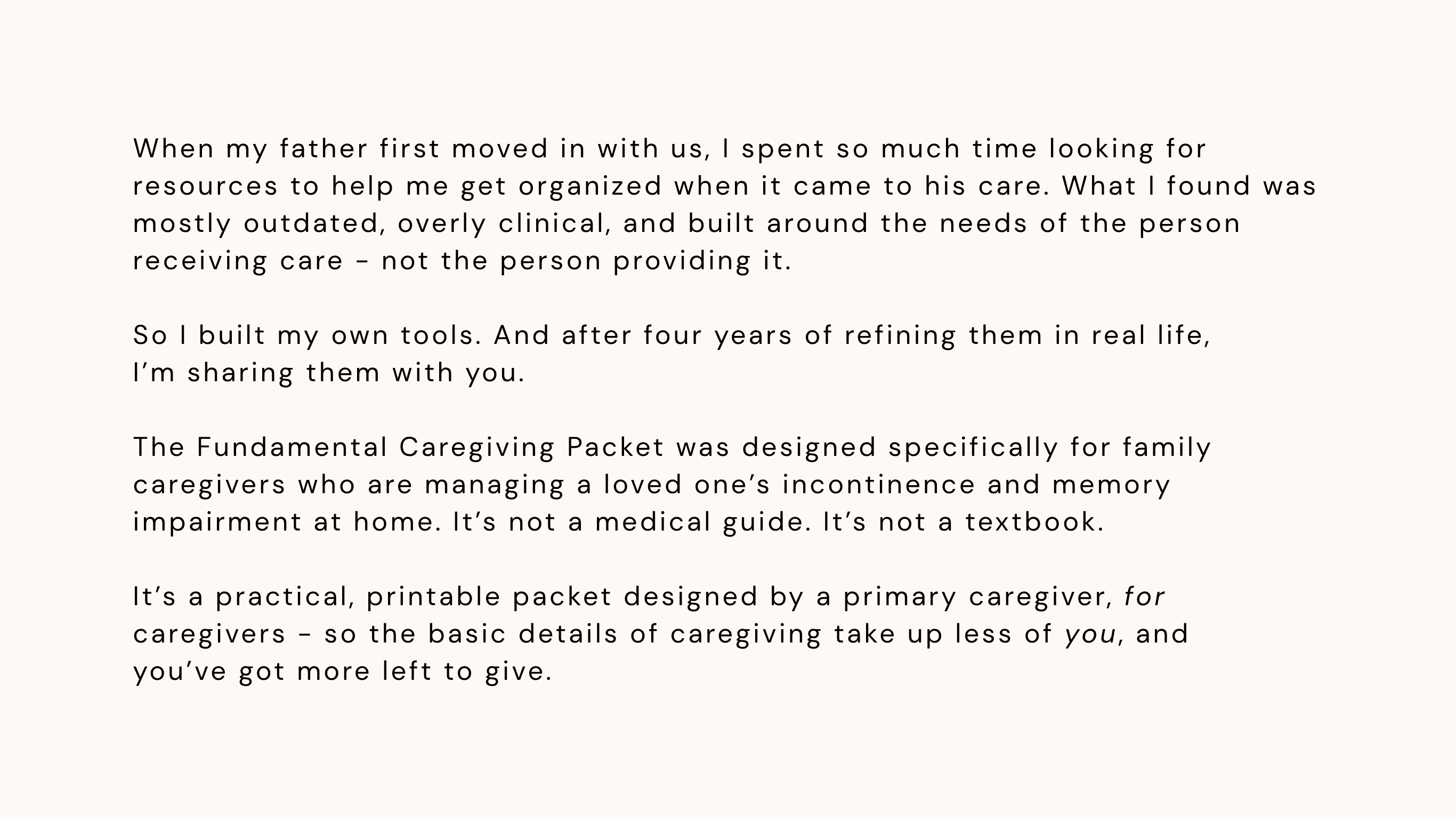Landing page copy for A Fundamental Caregiving Packet - practical, printable caregiving tools built by a primary family caregiver for adult children and new caregivers managing a loved one's urinary incontinence and memory impairment at home. 